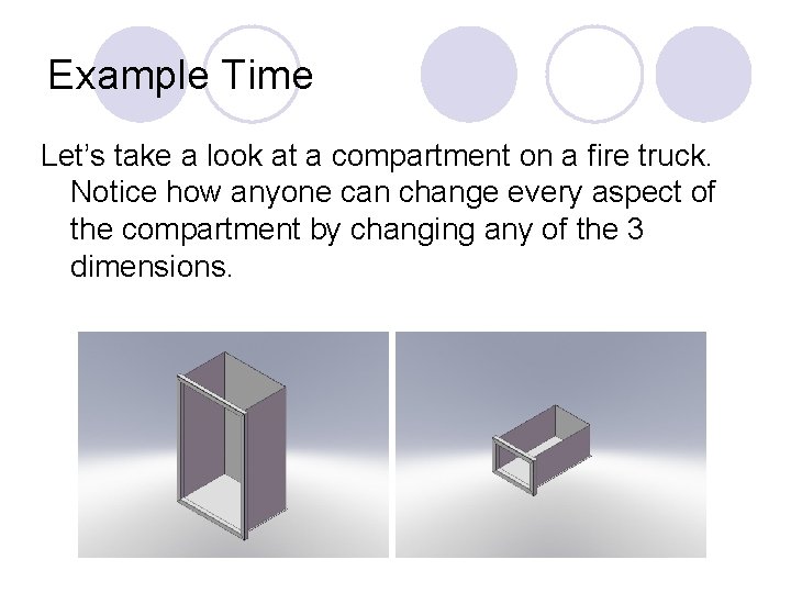Example Time Let’s take a look at a compartment on a fire truck. Notice