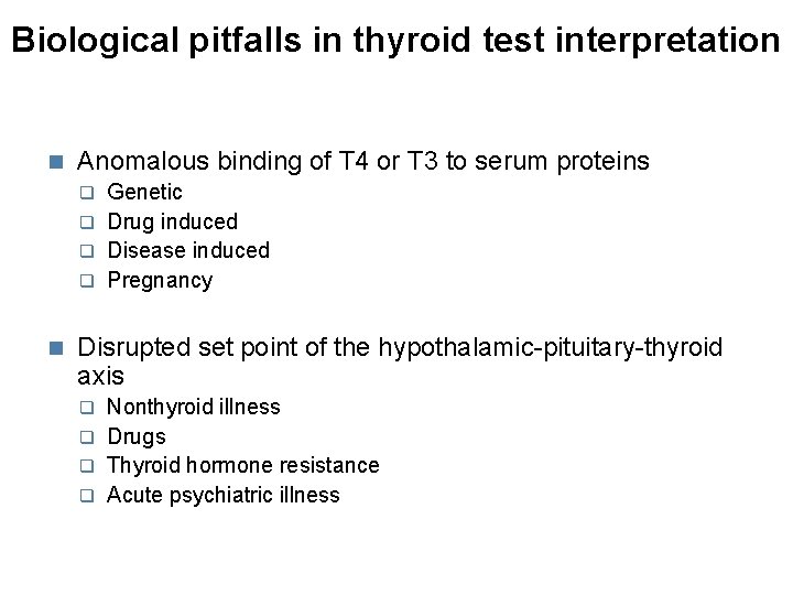 Biological pitfalls in thyroid test interpretation Anomalous binding of T 4 or T 3