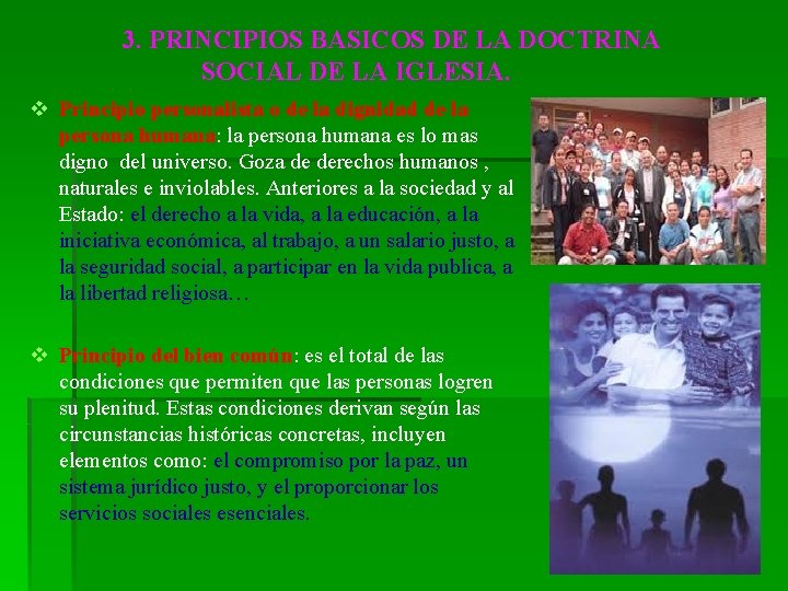 3. PRINCIPIOS BASICOS DE LA DOCTRINA SOCIAL DE LA IGLESIA. v Principio personalista o