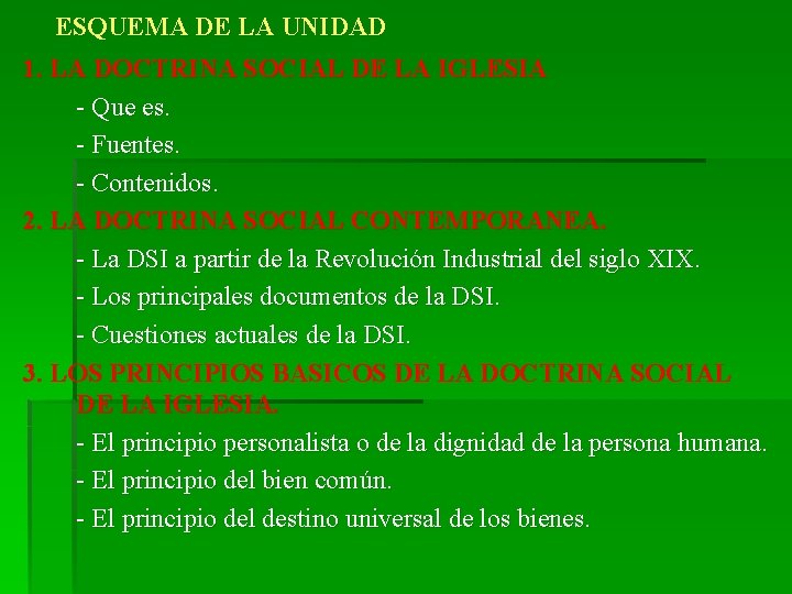 ESQUEMA DE LA UNIDAD 1. LA DOCTRINA SOCIAL DE LA IGLESIA - Que es.