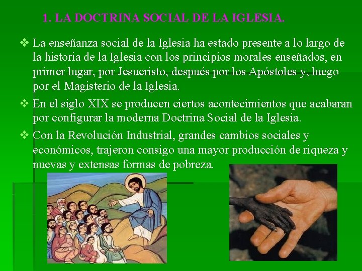 1. LA DOCTRINA SOCIAL DE LA IGLESIA. v La enseñanza social de la Iglesia