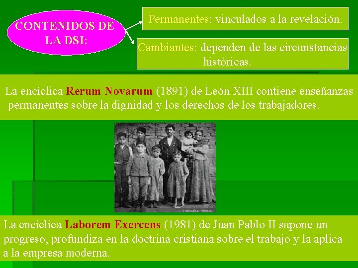 CONTENIDOS DE LA DSI: Permanentes: vinculados a la revelación. Cambiantes: dependen de las circunstancias