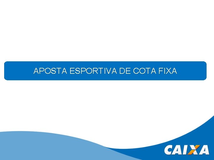 APOSTA ESPORTIVA DE COTA FIXA 
