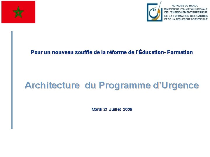 Pour un nouveau souffle de la réforme de l’Éducation- Formation Architecture du Programme d’Urgence