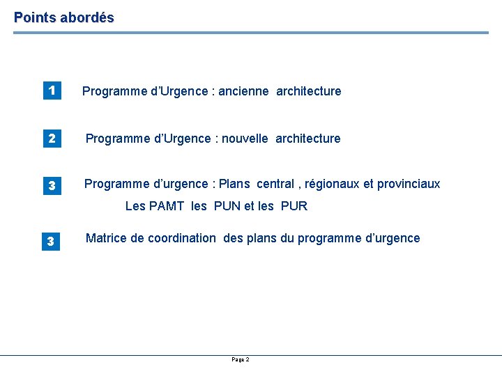 Points abordés 1 Programme d’Urgence : ancienne architecture 2 Programme d’Urgence : nouvelle architecture