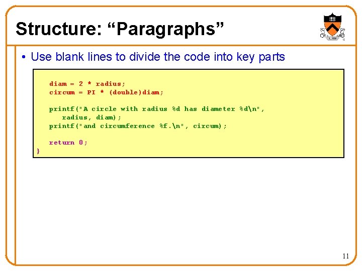 Structure: “Paragraphs” • Use blank lines to divide the code into key parts diam