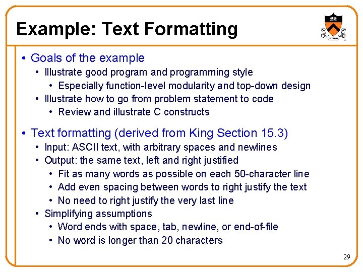 Example: Text Formatting • Goals of the example • Illustrate good program and programming