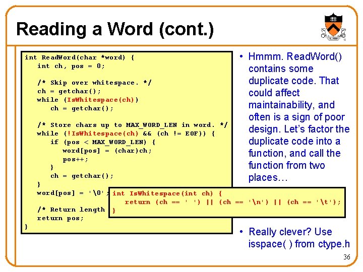 Reading a Word (cont. ) int Read. Word(char *word) { int ch, pos =