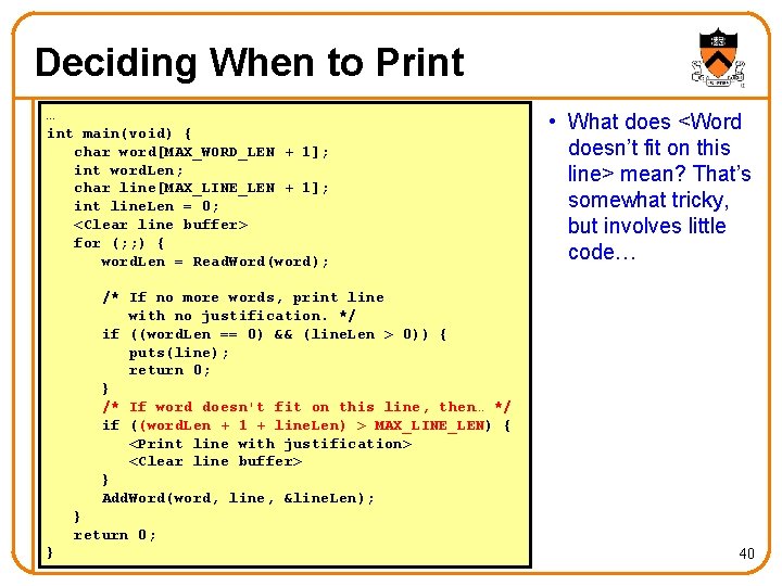 Deciding When to Print … int main(void) { char word[MAX_WORD_LEN + 1]; int word.