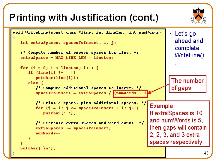 Printing with Justification (cont. ) void Write. Line(const char *line, int line. Len, int