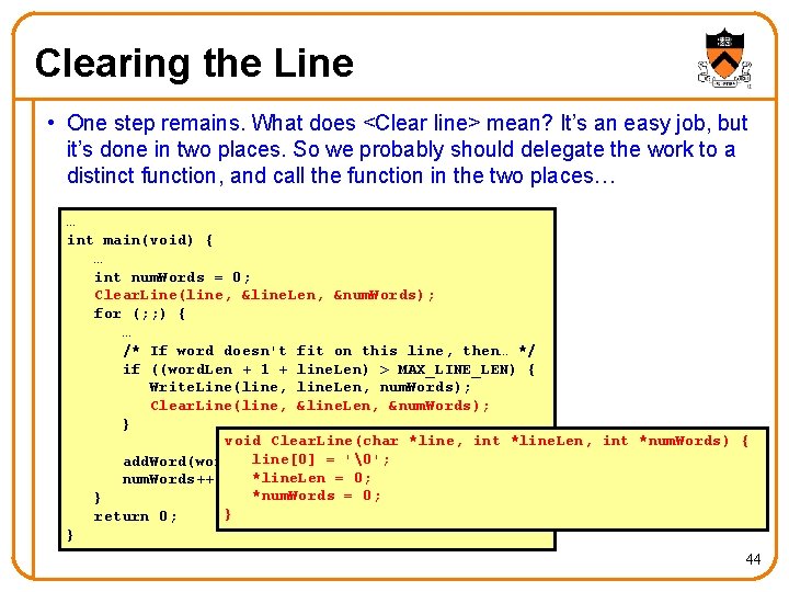 Clearing the Line • One step remains. What does <Clear line> mean? It’s an