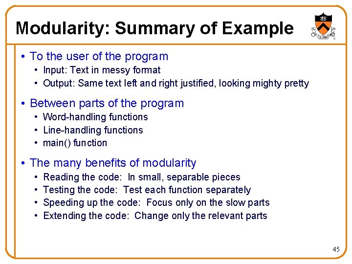 Modularity: Summary of Example • To the user of the program • Input: Text