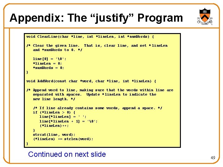 Appendix: The “justify” Program void Clear. Line(char *line, int *line. Len, int *num. Words)