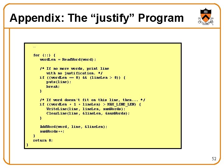 Appendix: The “justify” Program … for (; ; ) { word. Len = Read.