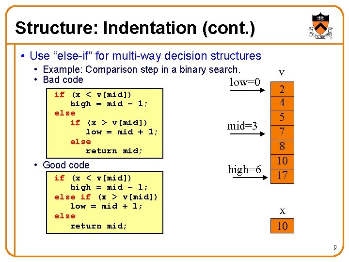 Structure: Indentation (cont. ) • Use “else-if” for multi-way decision structures • Example: Comparison