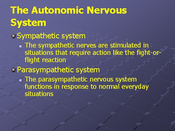 The Autonomic Nervous System Sympathetic system n The sympathetic nerves are stimulated in situations