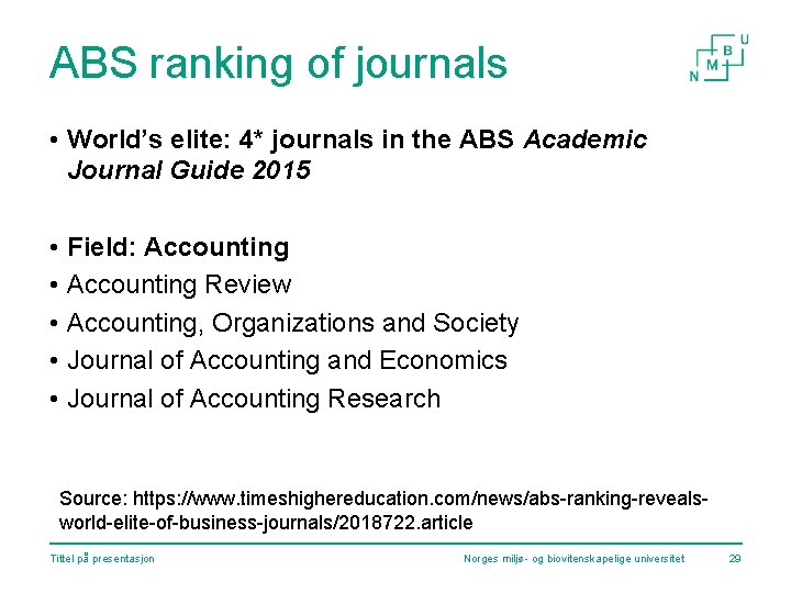 ABS ranking of journals • World’s elite: 4* journals in the ABS Academic Journal