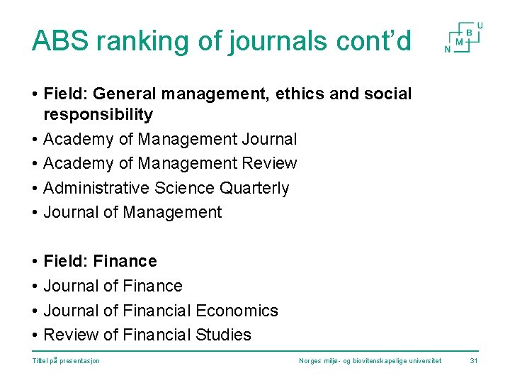 ABS ranking of journals cont’d • Field: General management, ethics and social responsibility •