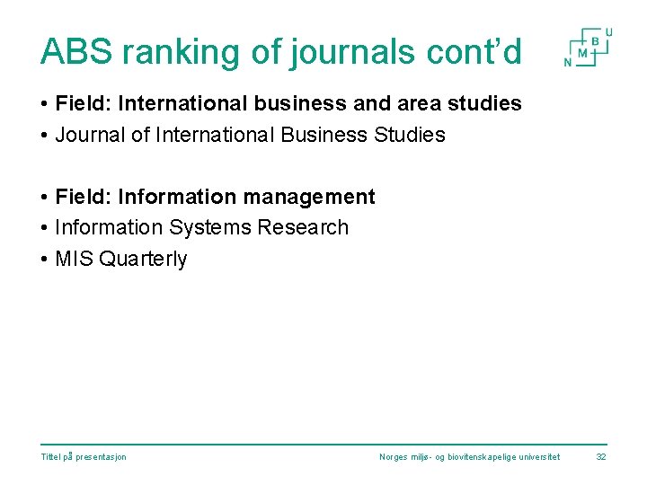 ABS ranking of journals cont’d • Field: International business and area studies • Journal