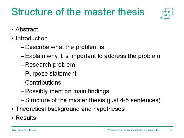 Structure of the master thesis • Abstract • Introduction – Describe what the problem