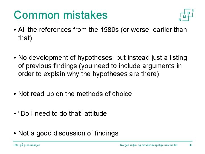 Common mistakes • All the references from the 1980 s (or worse, earlier than