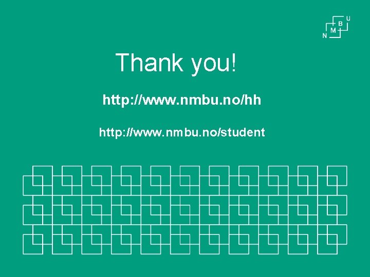 Thank you! http: //www. nmbu. no/hh http: //www. nmbu. no/student 