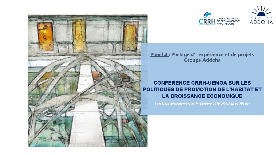 Panel 4 : Partage d’expérience et de projets Groupe Addoha CONFERENCE CRRH-UEMOA SUR LES