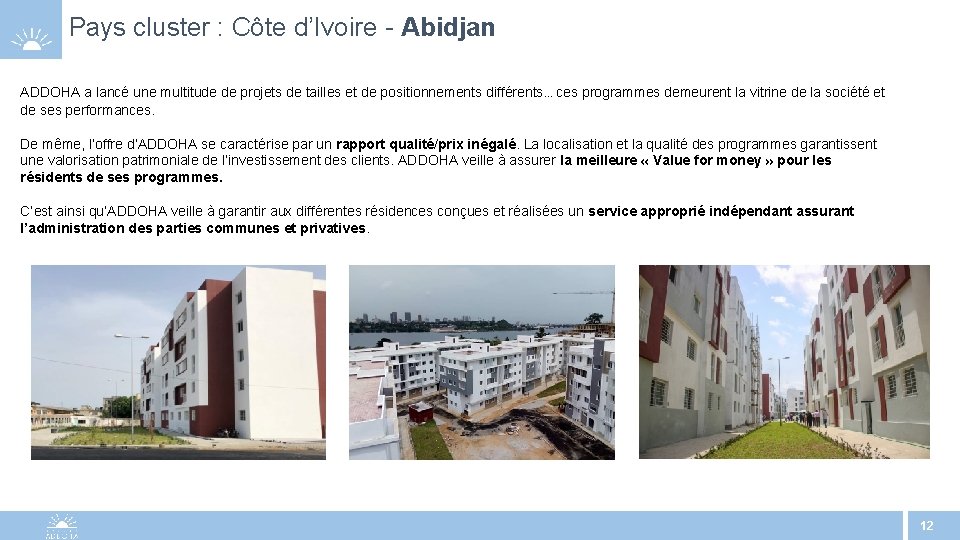 Pays cluster : Côte d’Ivoire - Abidjan ADDOHA a lancé une multitude de projets