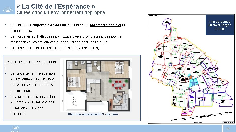  « La Cité de l’Espérance » Située dans un environnement approprié § La