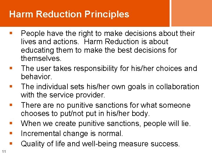 Harm Reduction Principles § § § § 11 People have the right to make