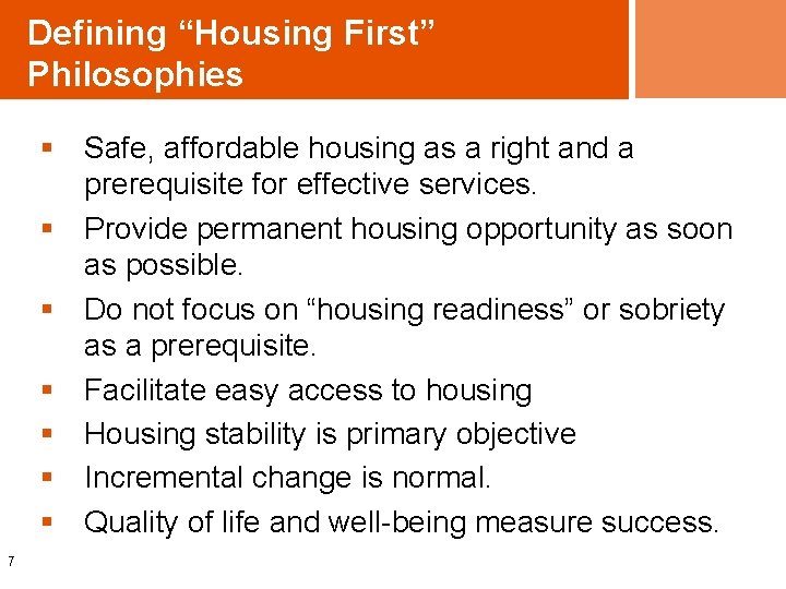 Defining “Housing First” Philosophies § Safe, affordable housing as a right and a prerequisite