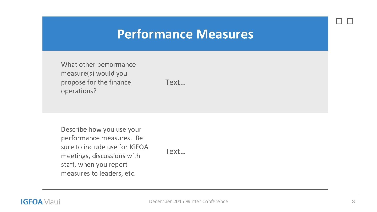 Performance Measures What other performance measure(s) would you propose for the finance operations? Describe