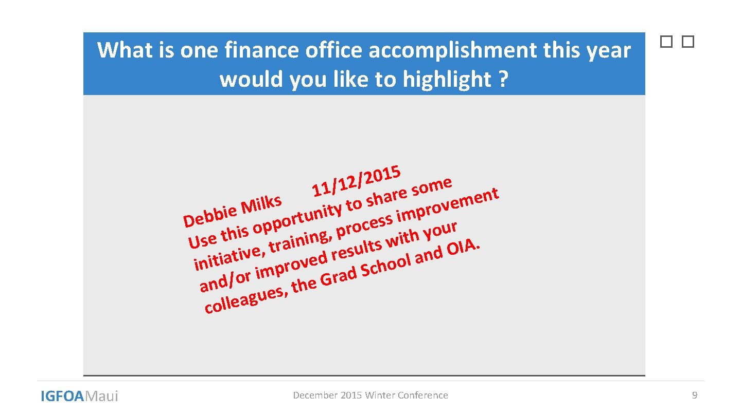 What is one finance office accomplishment this year would you like to highlight ? What is one finance office accomplishment this year would you like to highlight ?