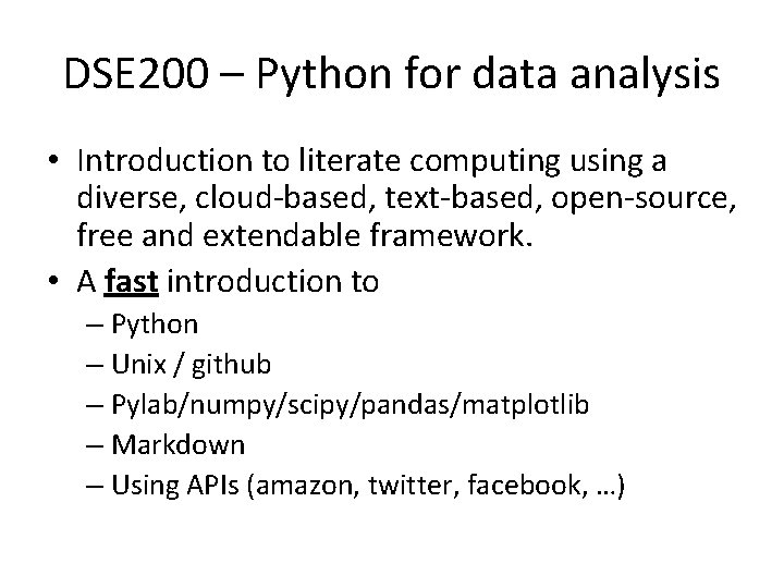 DSE 200 – Python for data analysis • Introduction to literate computing using a DSE 200 – Python for data analysis • Introduction to literate computing using a