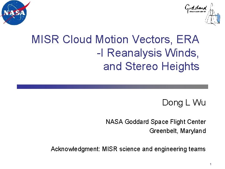 MISR Cloud Motion Vectors, ERA -I Reanalysis Winds, and Stereo Heights Dong L Wu