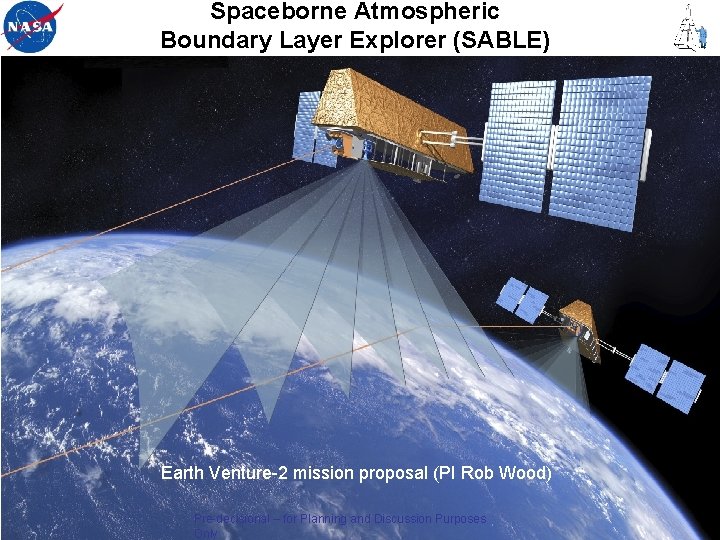 Spaceborne Atmospheric Boundary Layer Explorer (SABLE) Earth Venture-2 mission proposal (PI Rob Wood) Pre-decisional