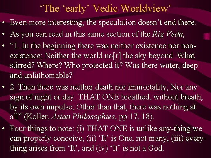 ‘The ‘early’ Vedic Worldview’ • Even more interesting, the speculation doesn’t end there. •