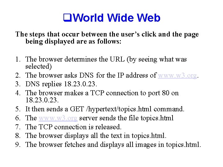 q. World Wide Web The steps that occur between the user’s click and the