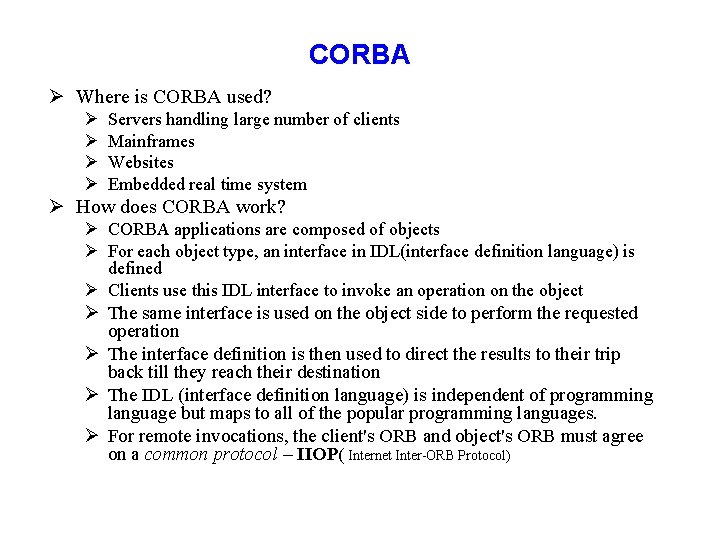 CORBA Ø Where is CORBA used? Ø Ø Servers handling large number of clients