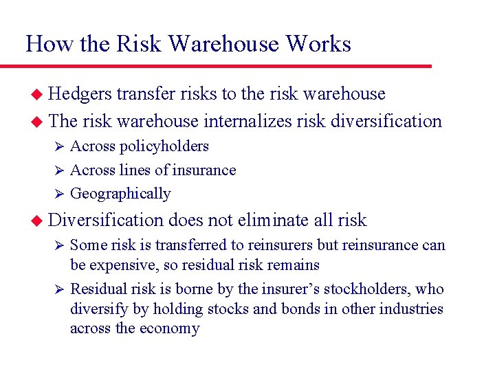 How the Risk Warehouse Works u Hedgers transfer risks to the risk warehouse u