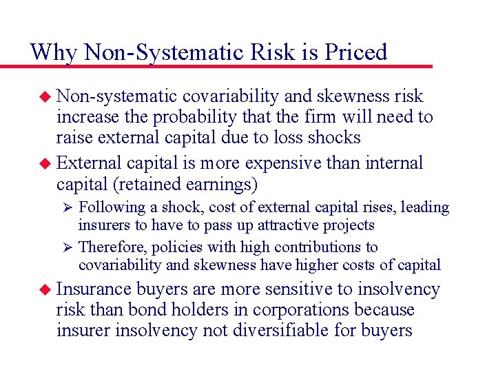 Why Non-Systematic Risk is Priced u Non-systematic covariability and skewness risk increase the probability