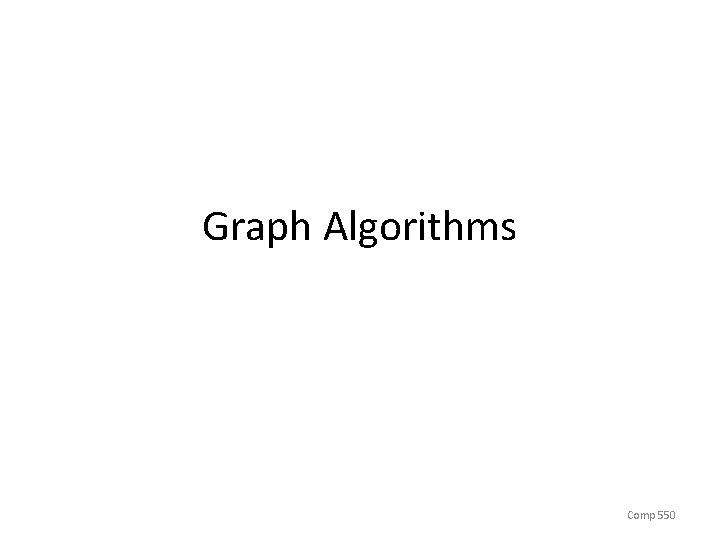 Graph Algorithms Comp 550 