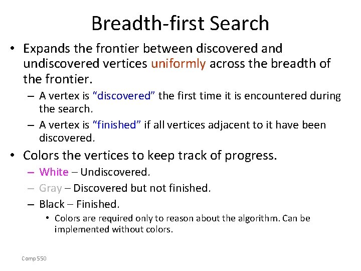 Breadth-first Search • Expands the frontier between discovered and undiscovered vertices uniformly across the