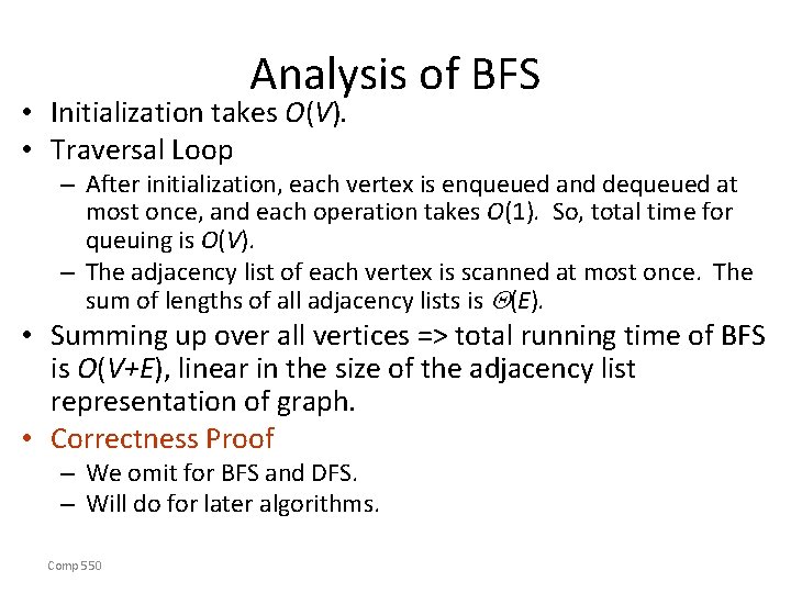 Analysis of BFS • Initialization takes O(V). • Traversal Loop – After initialization, each