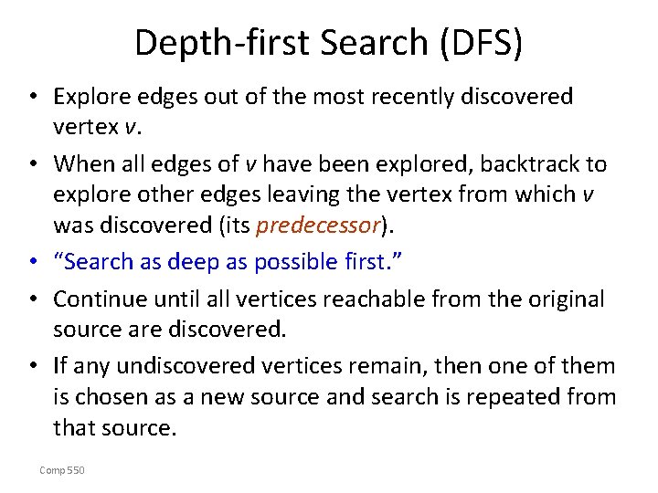 Depth-first Search (DFS) • Explore edges out of the most recently discovered vertex v.