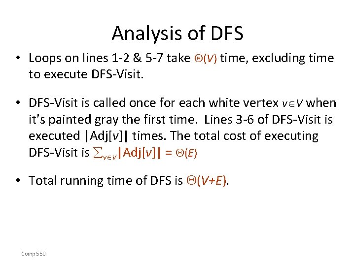 Analysis of DFS • Loops on lines 1 -2 & 5 -7 take (V)