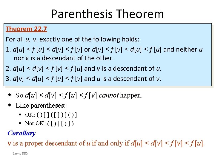 Parenthesis Theorem 22. 7 For all u, v, exactly one of the following holds: