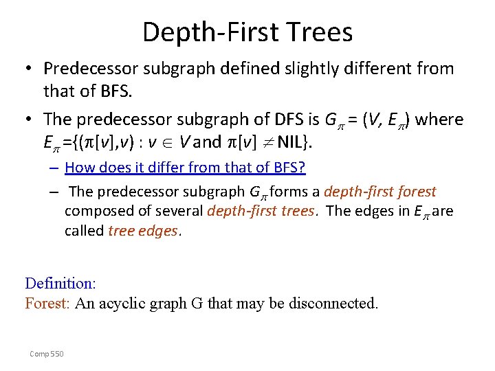 Depth-First Trees • Predecessor subgraph defined slightly different from that of BFS. • The