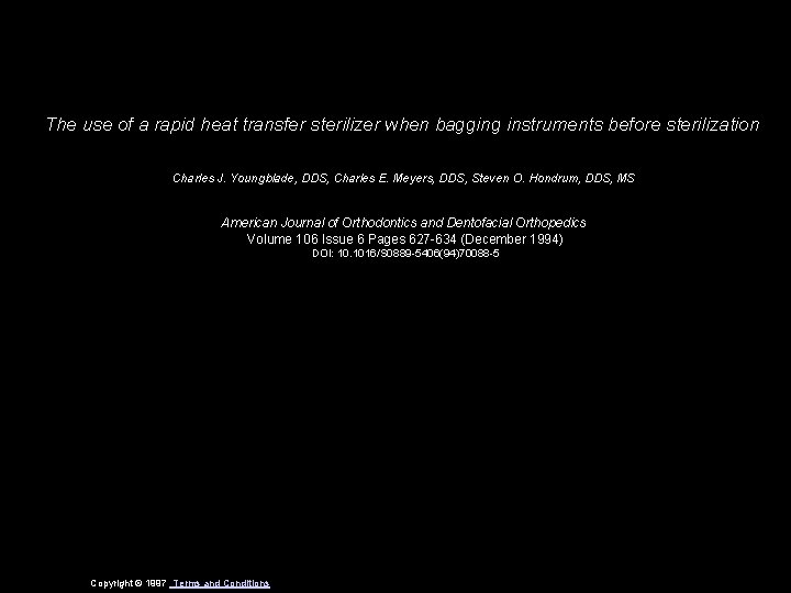 The use of a rapid heat transfer sterilizer when bagging instruments before sterilization Charles The use of a rapid heat transfer sterilizer when bagging instruments before sterilization Charles
