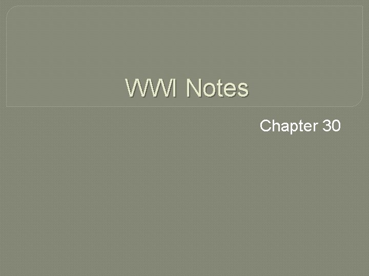 WWI Notes Chapter 30 